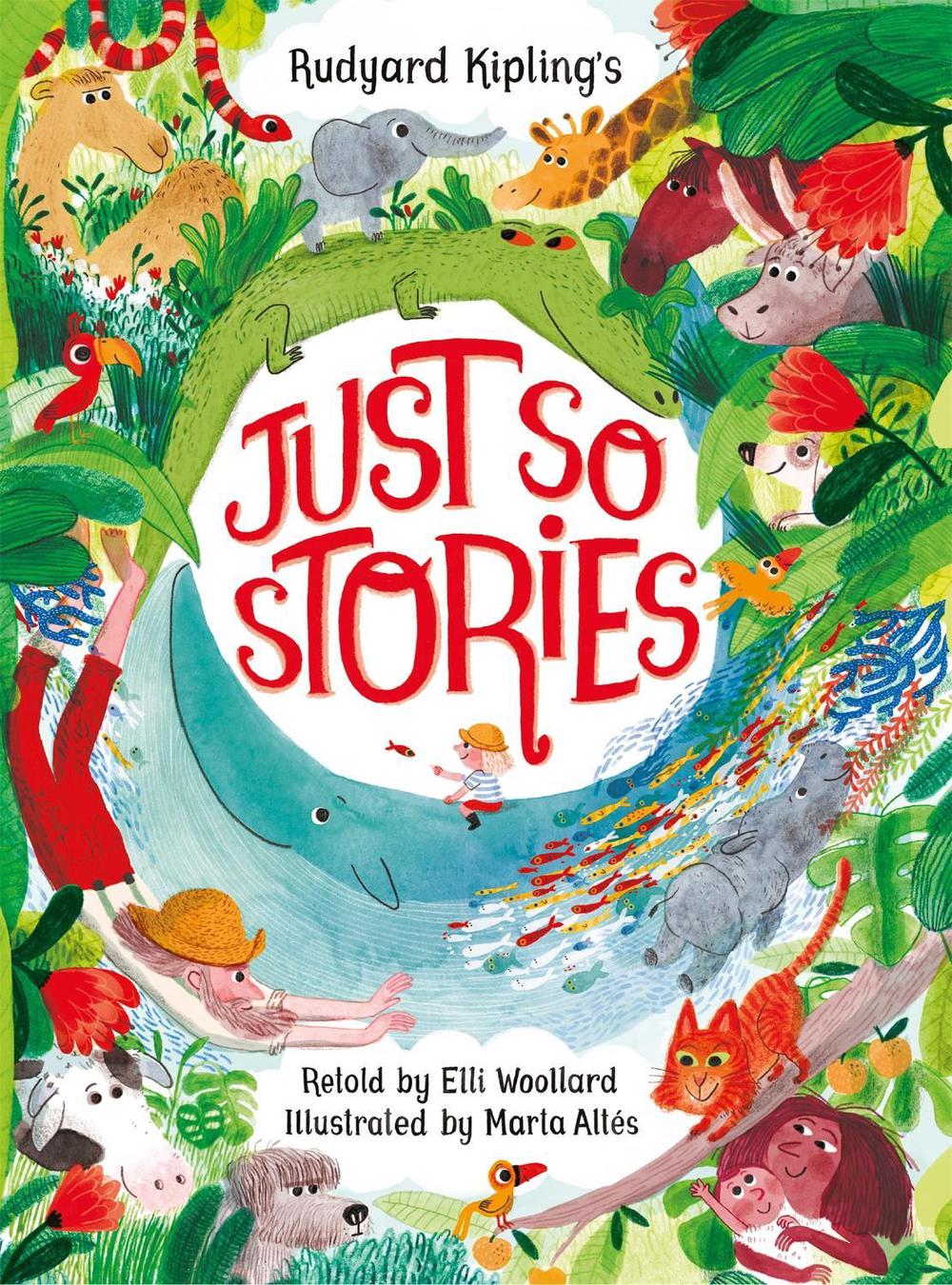 Rudyard Kipling's Just So Stories, retold by Elli Woollard by Elli Woollard - ISBN: 9781035044771