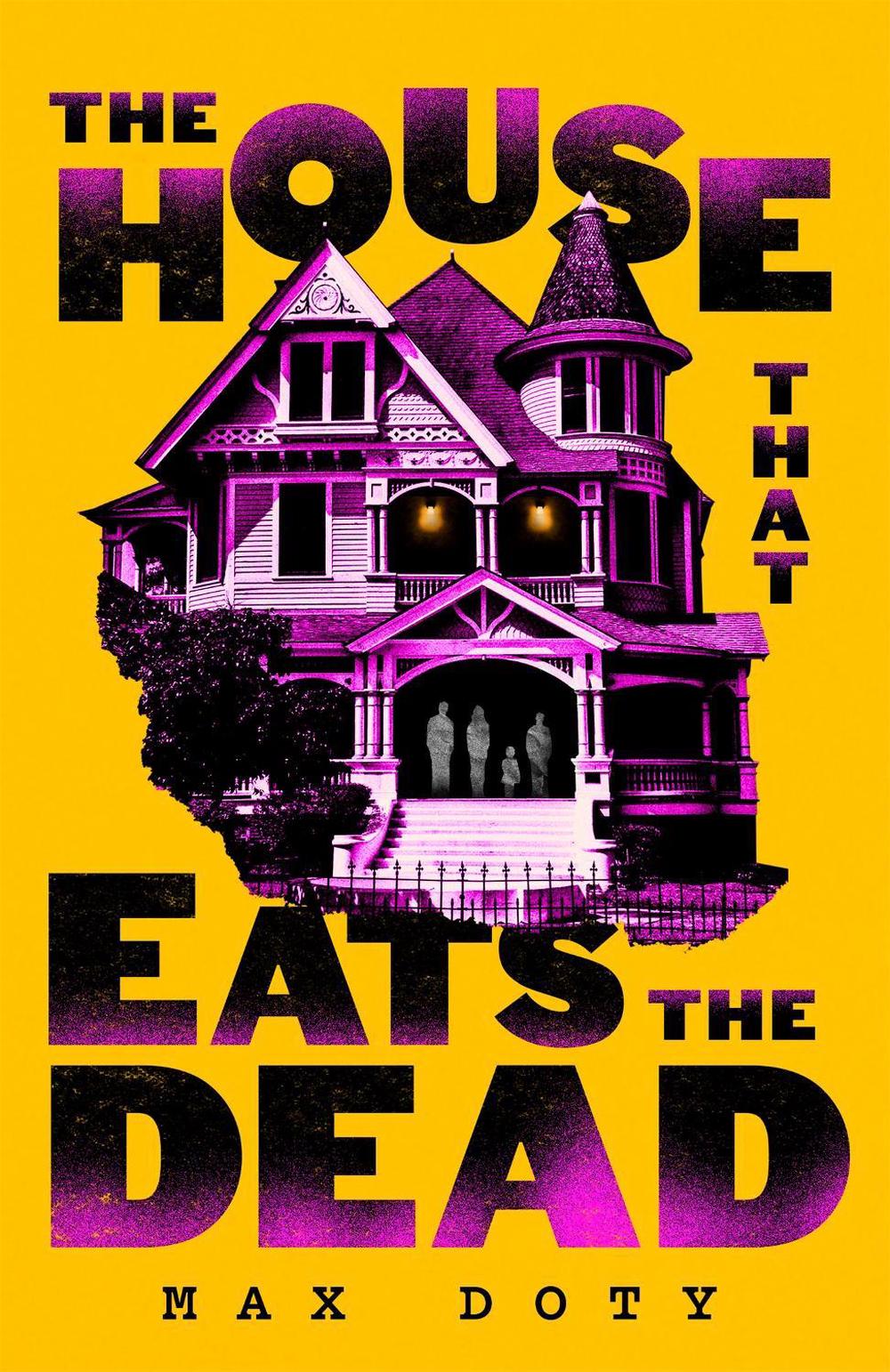 The House That Eats the Dead by Max Doty - ISBN: 9781035061808