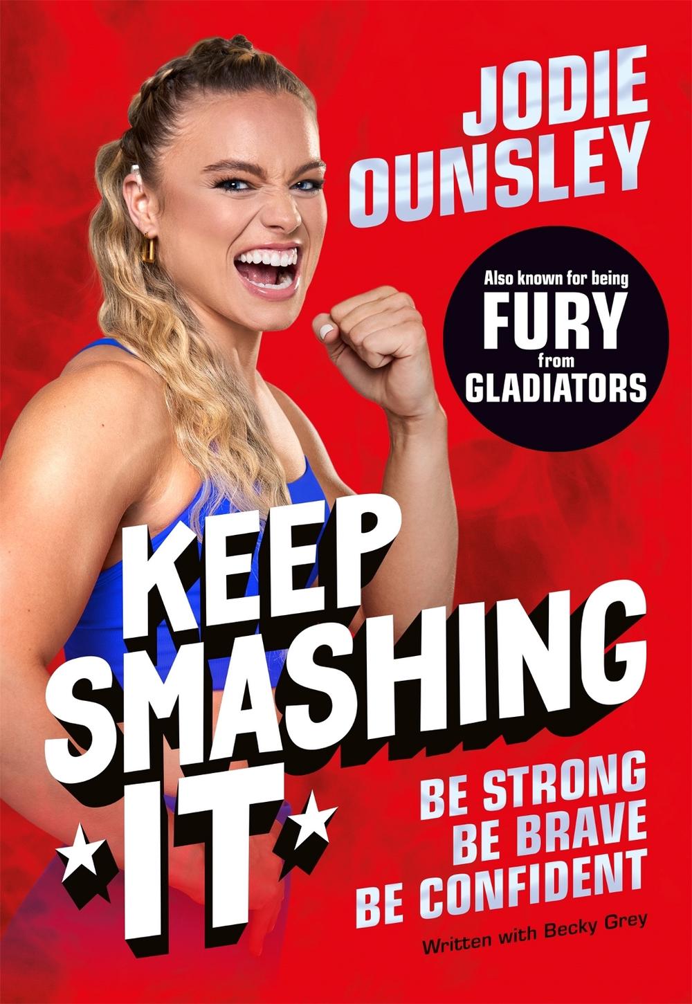 Keep Smashing It: Be Strong, Be Brave, Be Confident by Jodie Ounsley - ISBN: 9781035064045