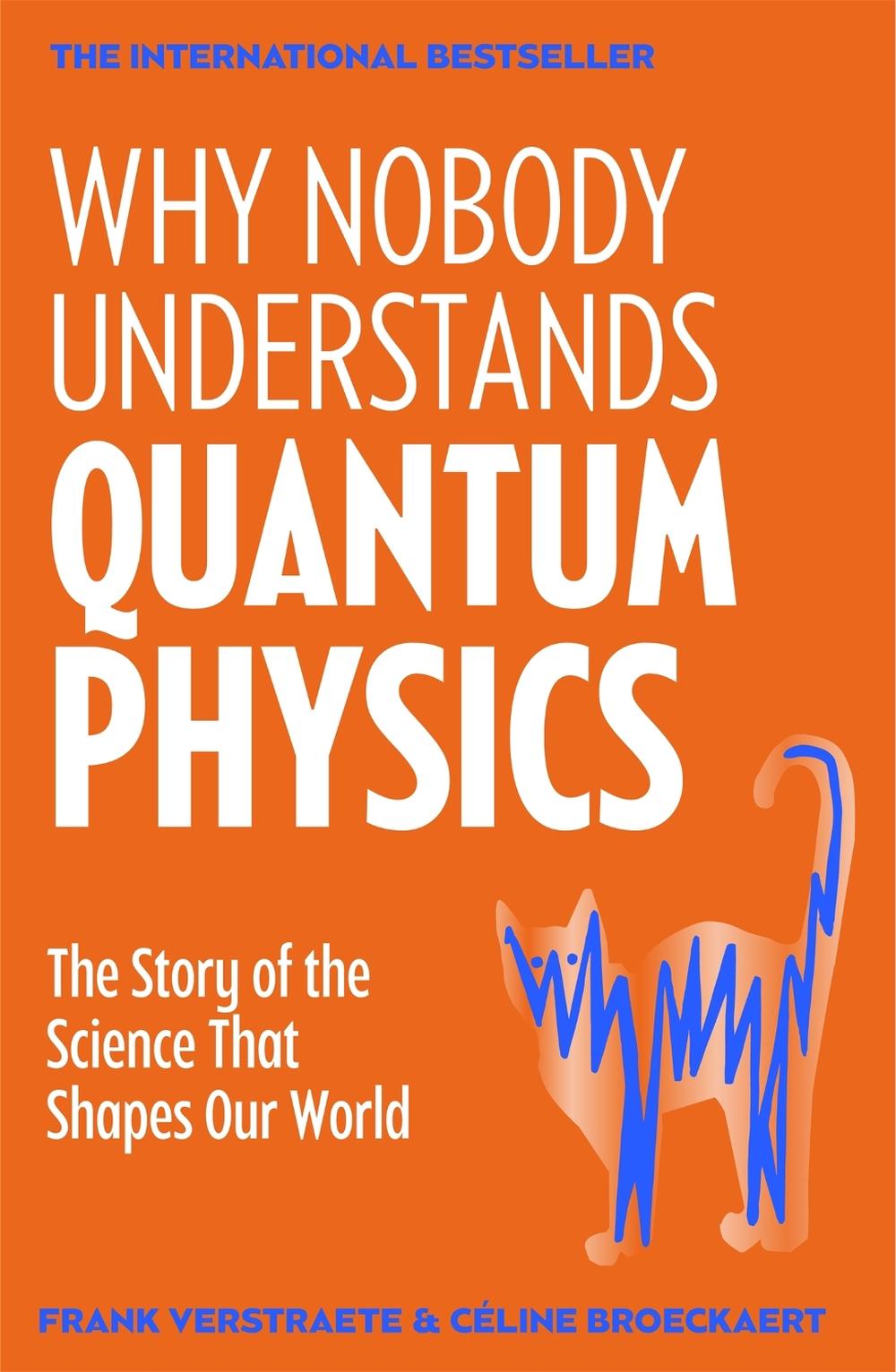 Why Nobody Understands Quantum Physics, 9781035065882