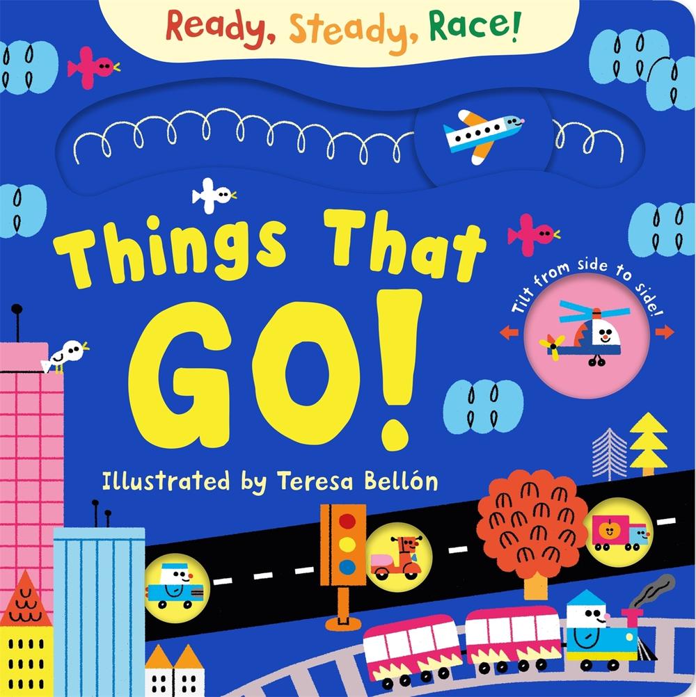 Ready, Steady, Race! Things That Go! by Teresa Bellón - ISBN: 9781035069927