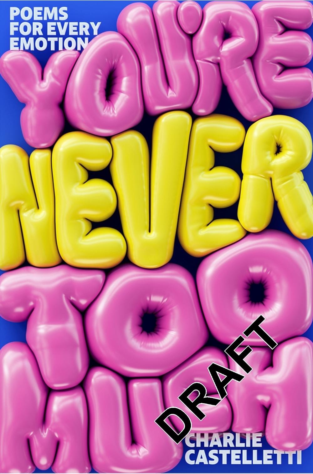 You're Never Too Much: Poems for Every Emotion by Charlie Castelletti - ISBN: 9781035070220