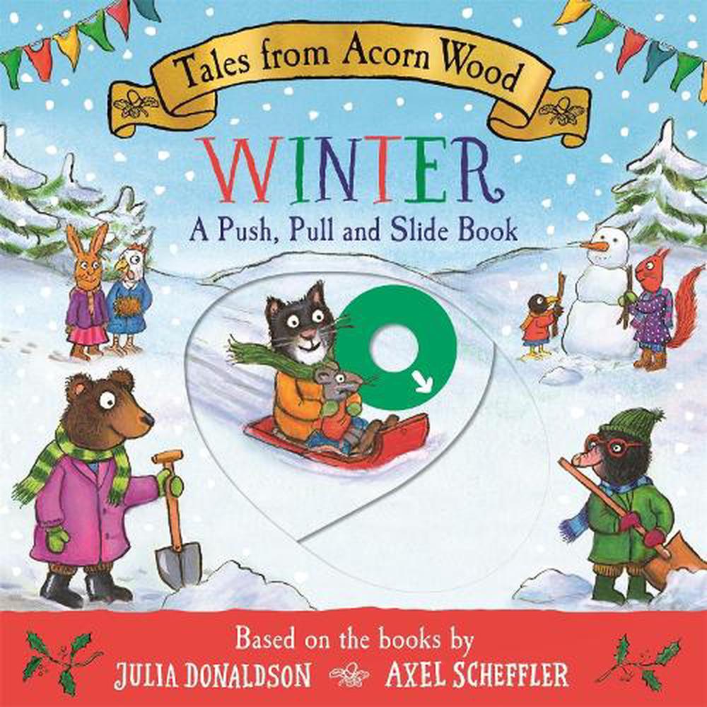 Tales from Acorn Wood: Winter: A Push, Pull and Slide Book by Julia Donaldson - ISBN: 9781035072897