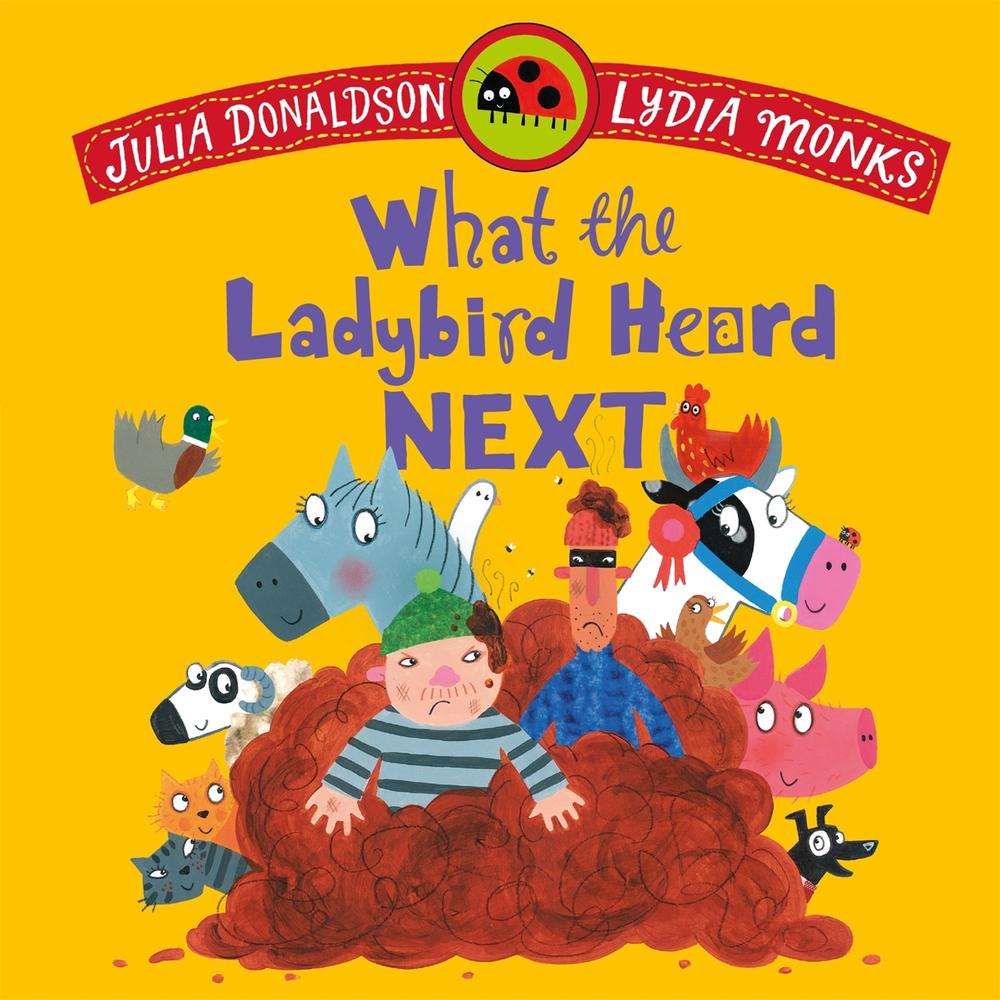 What the Ladybird Heard Next by Julia Donaldson - ISBN: 9781035072972