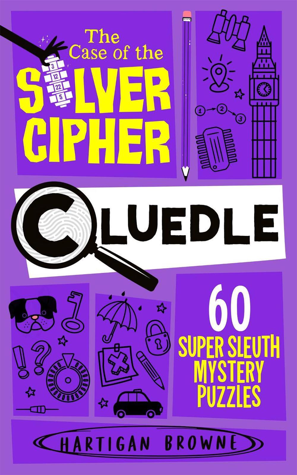 Cluedle - The Case of the Silver Cipher by Hartigan Browne - ISBN: 9781035073726