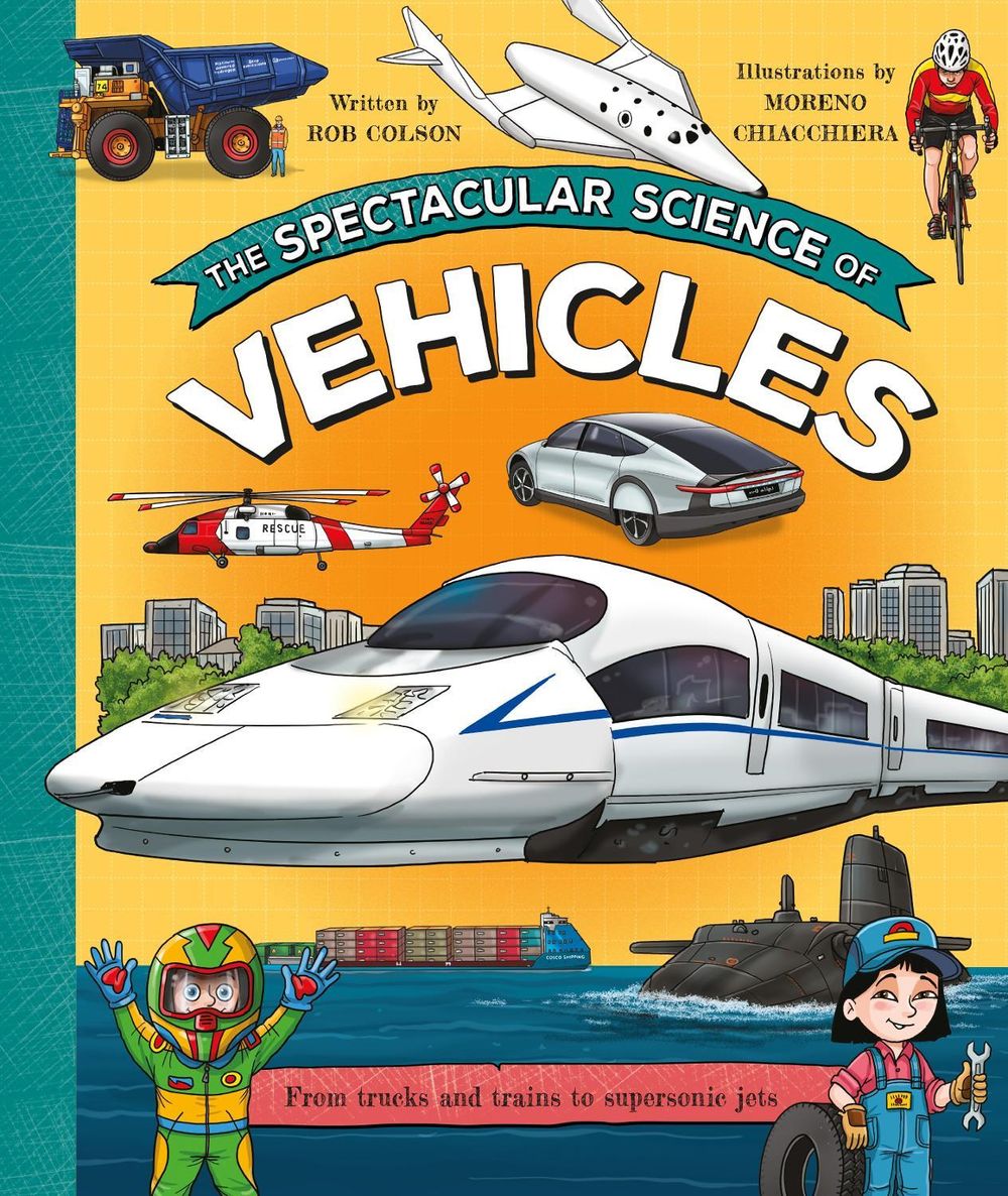 The Spectacular Science of Vehicles by Rob Colson - ISBN: 9781035075744