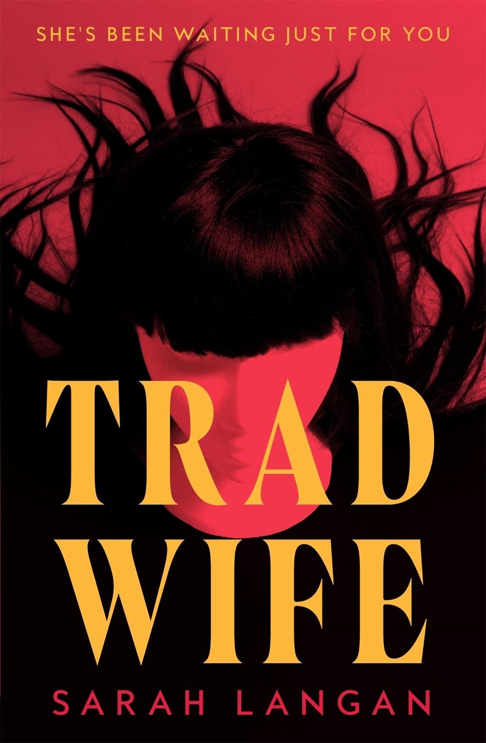 Trad Wife by Sarah Langan - ISBN: 9781035075966