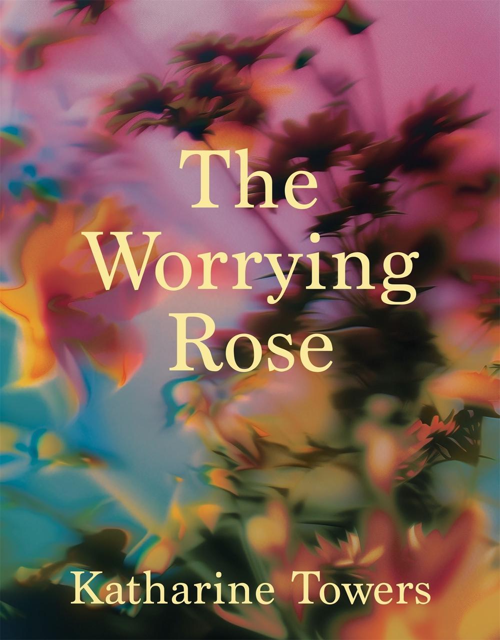 The Worrying Rose by Katharine Towers - ISBN: 9781035087945