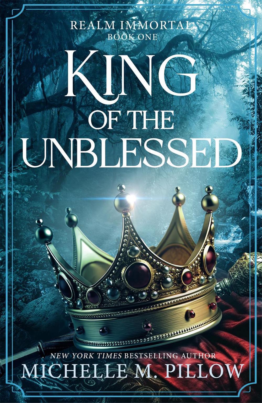 King of the Unblessed by Michelle M. Pillow - ISBN: 9781035095995
