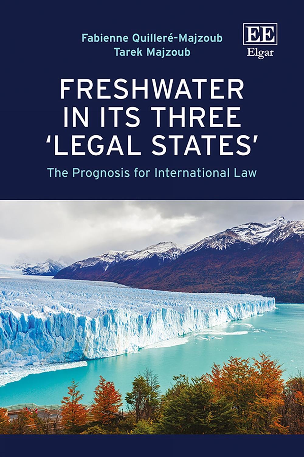 Freshwater in its Three ‘Legal States’ by Fabienne Quilleré-Majzoub - ISBN: 9781035362172