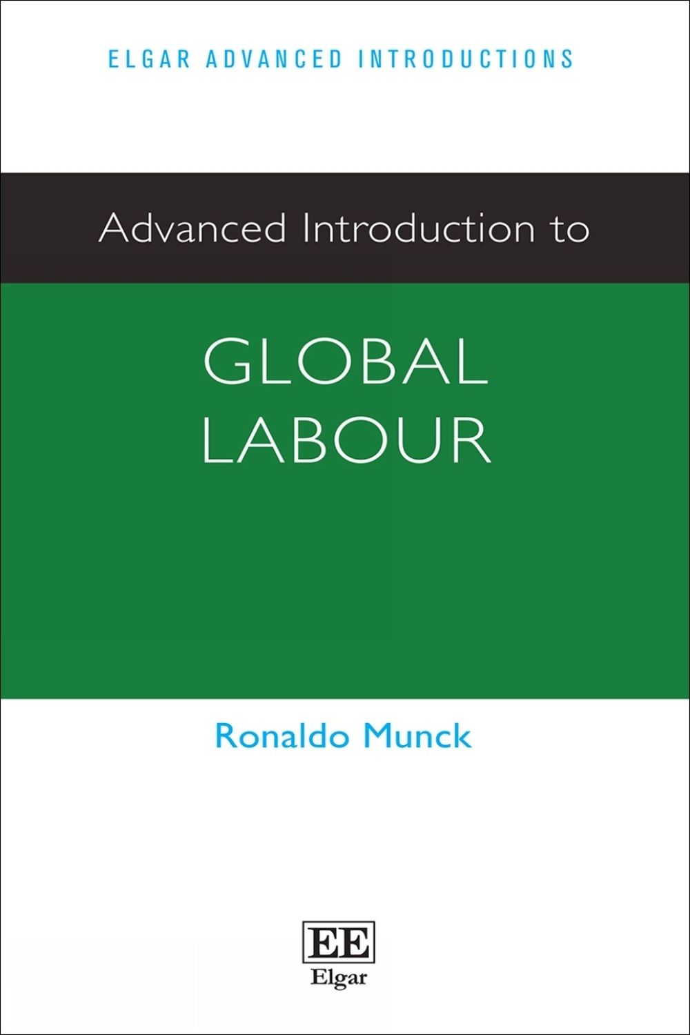 Advanced Introduction to Global Labour by Ronaldo Munck - ISBN: 9781035363605