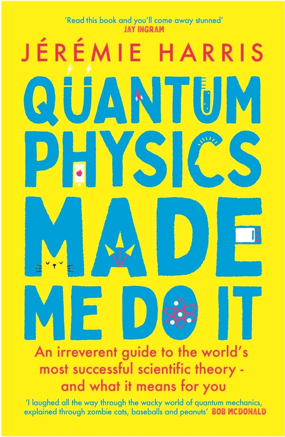 Quantum Physics Made Me Do It by Jérémie Harris - ISBN: 9781035402106