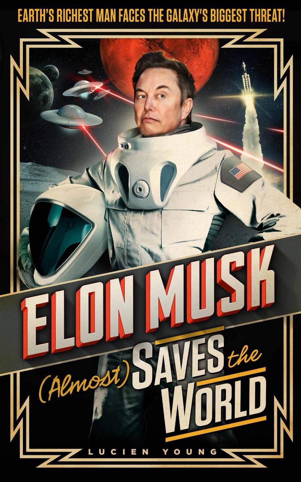 Elon Musk (Almost) Saves The World by Lucien Young - ISBN: 9781035402274