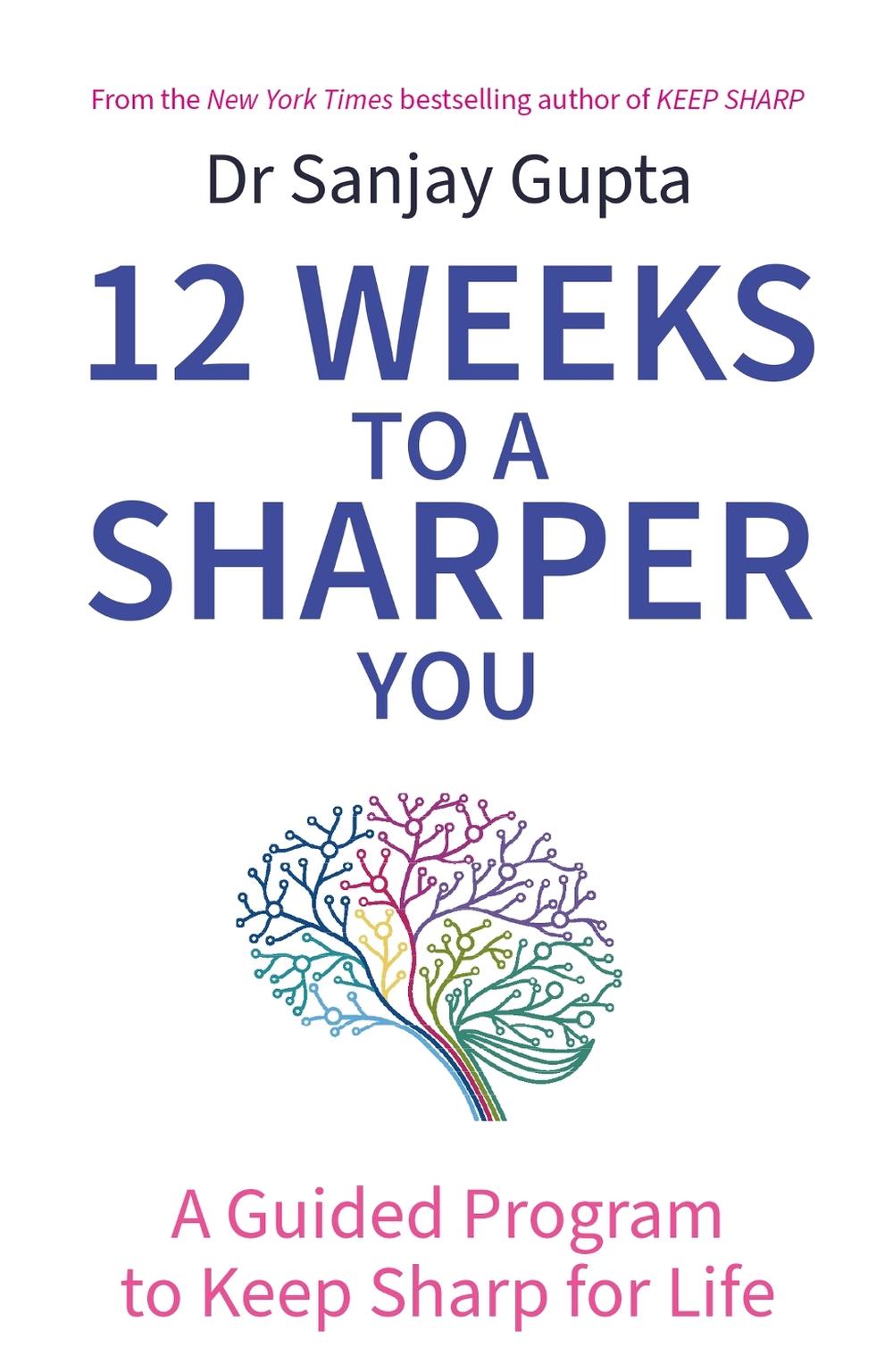 12 Weeks to a Sharper You by Dr Sanjay Gupta - ISBN: 9781035404148