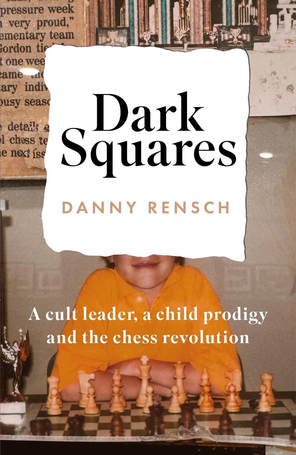 Dark Squares: A cult leader, a child prodigy and the chess revolution, 9781035404636