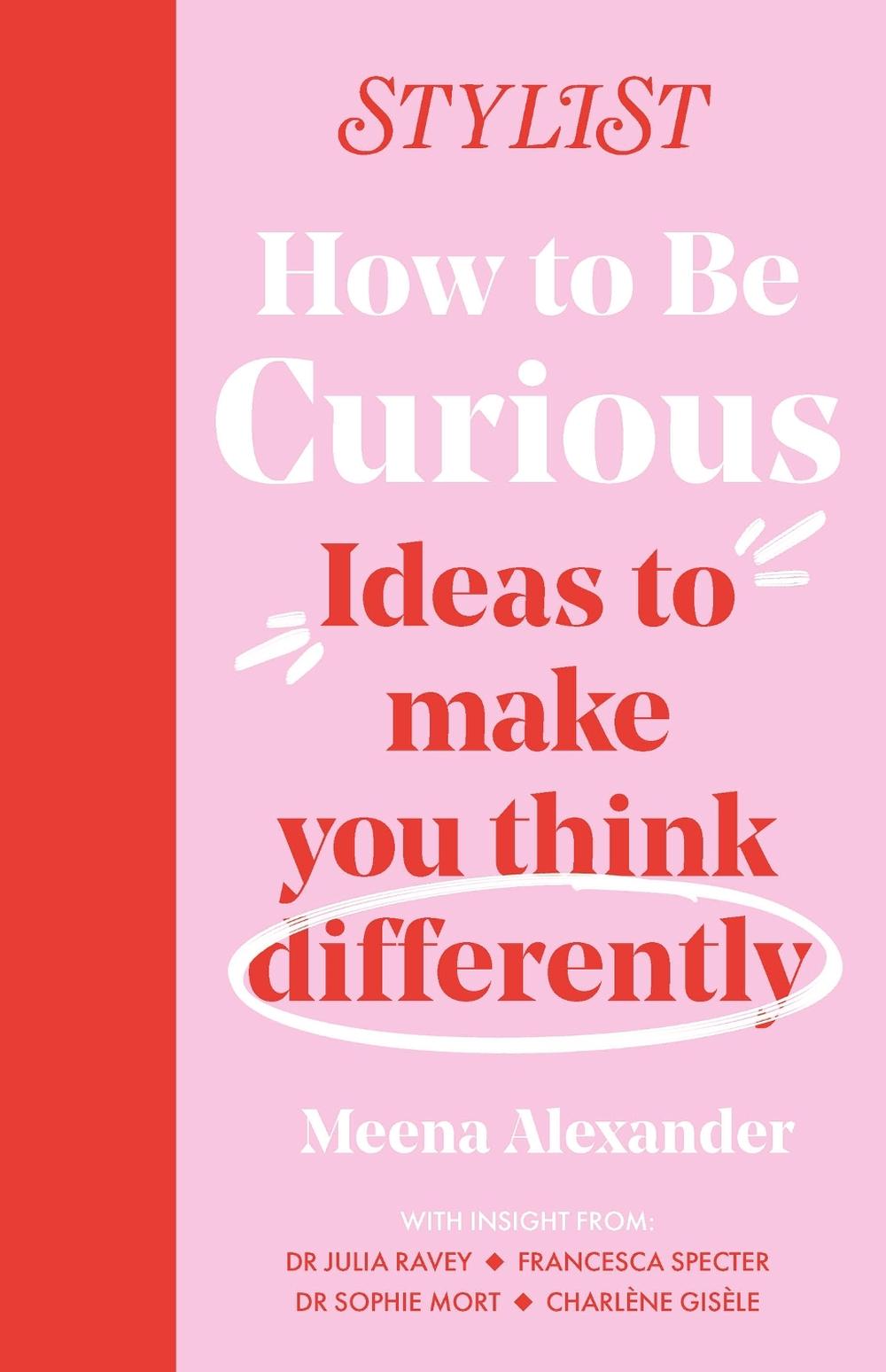 How to Be Curious by Stylist Magazine - ISBN: 9781035404735