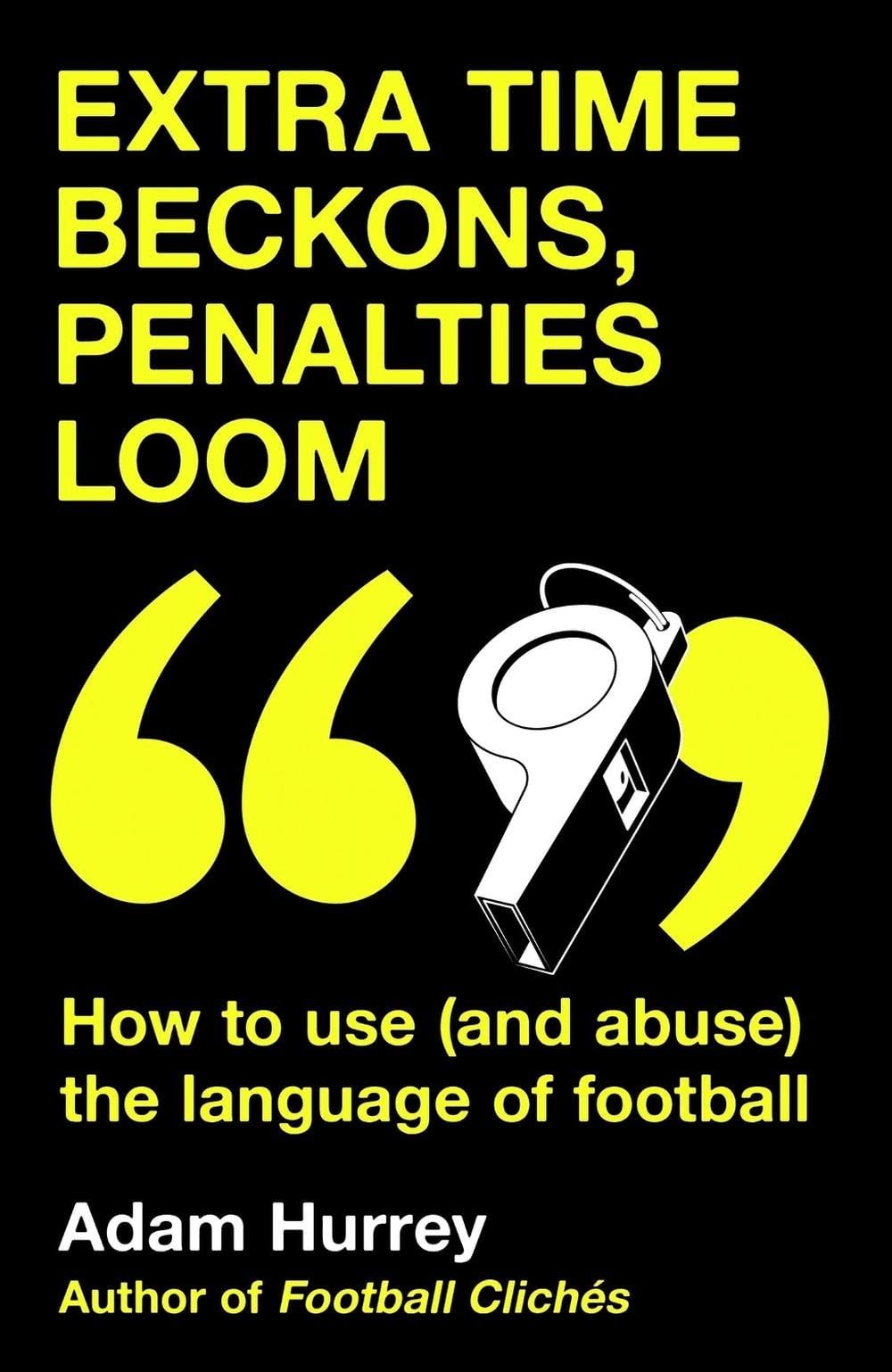 Extra Time Beckons, Penalties Loom by Adam Hurrey - ISBN: 9781035408351