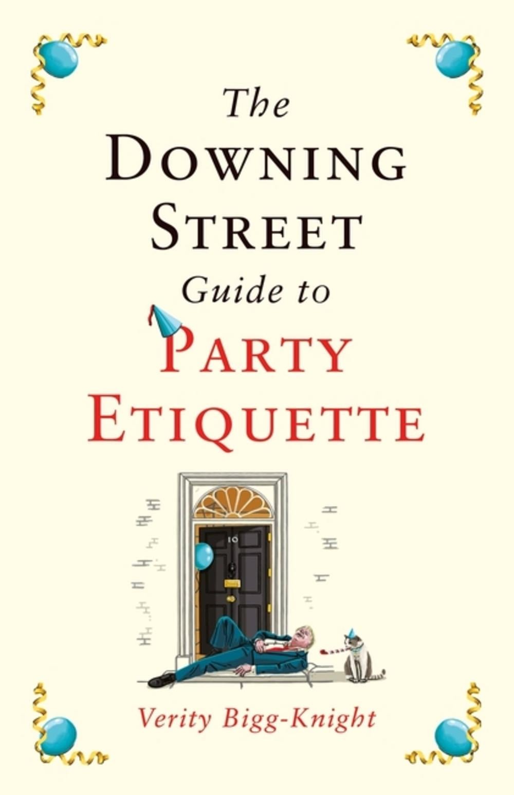 The Downing Street Guide to Party Etiquette by Verity Bigg-Knight - ISBN: 9781035410569