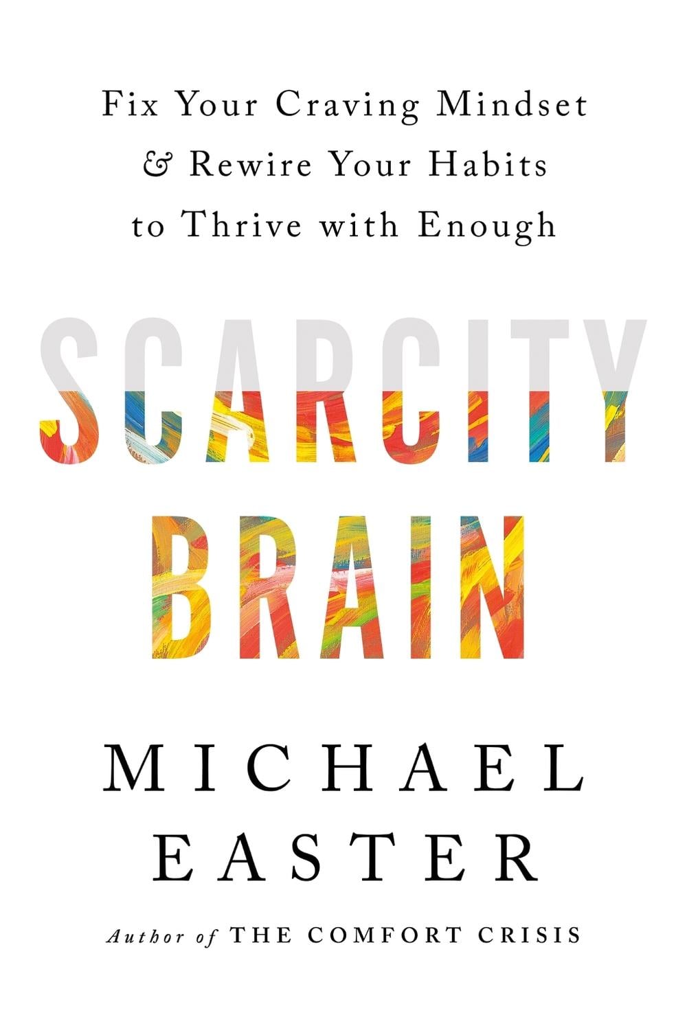 Scarcity Brain by Michael Easter - ISBN: 9781035411160