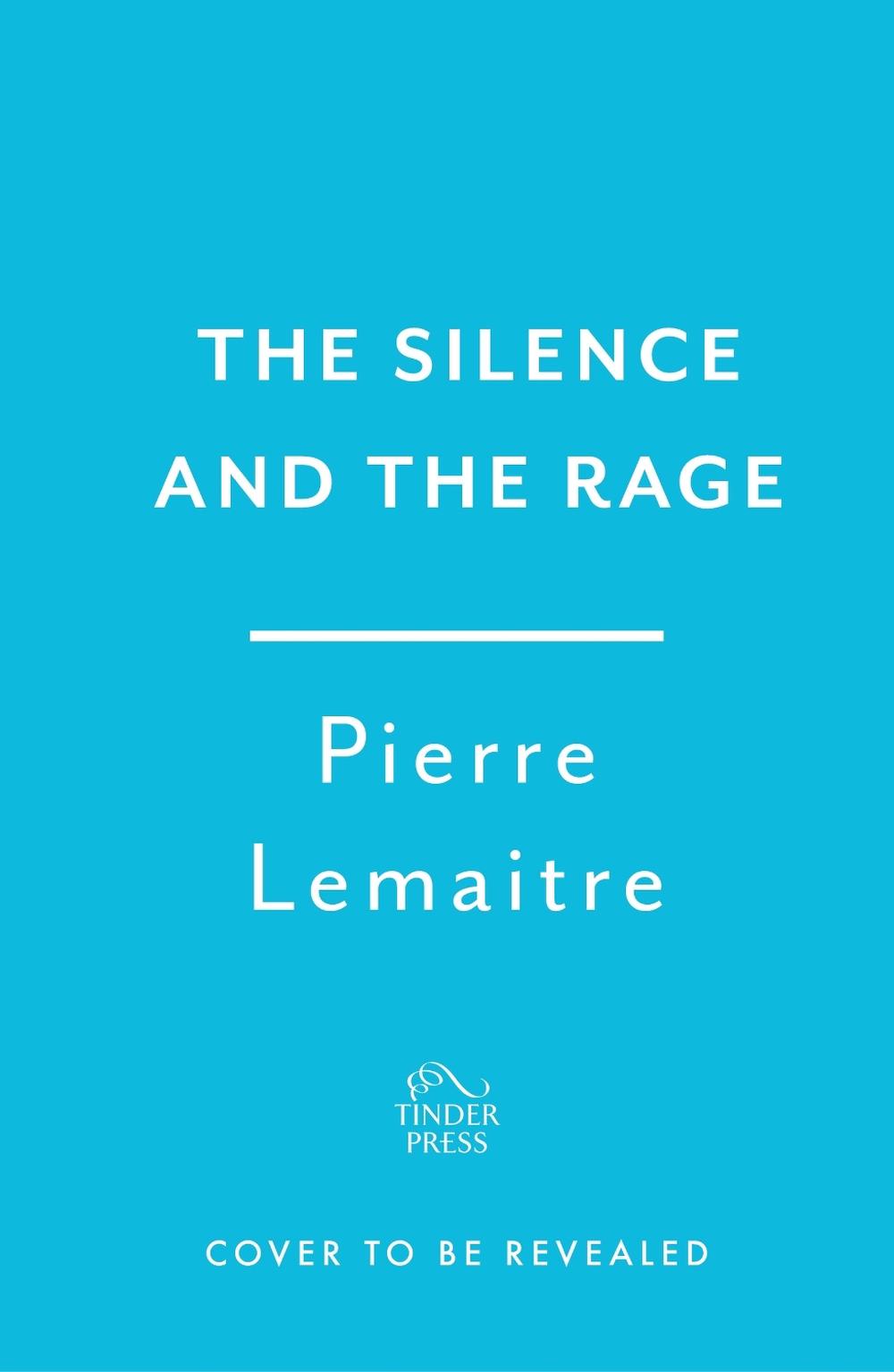The Silence and the Rage by Pierre Lemaitre - ISBN: 9781035412693
