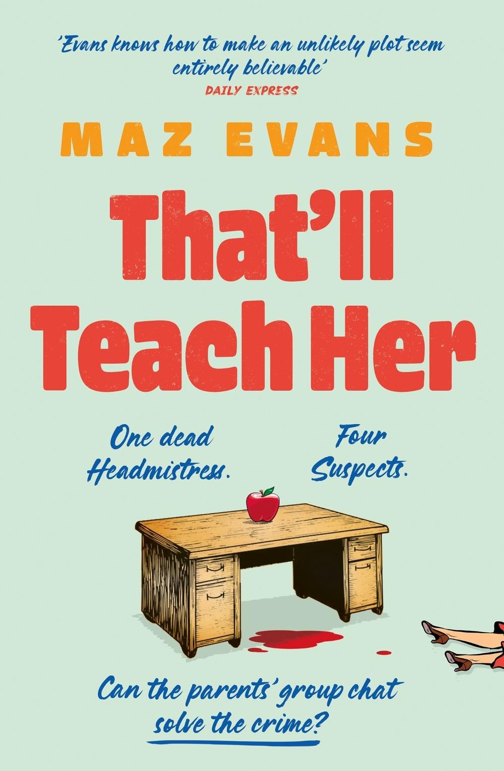 That'll Teach Her by Maz Evans - ISBN: 9781035413270