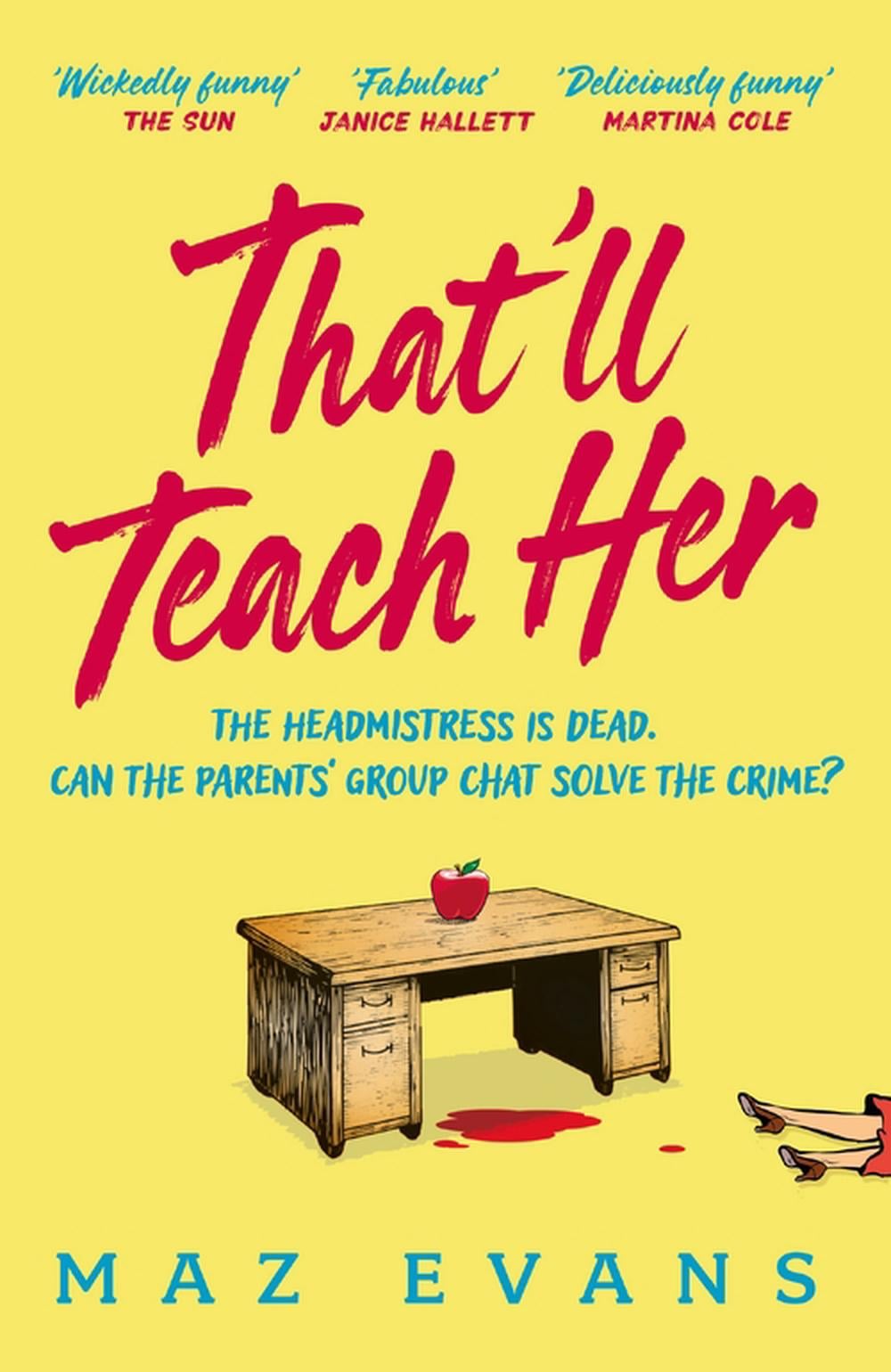 That'll Teach Her by Maz Evans - ISBN: 9781035413300
