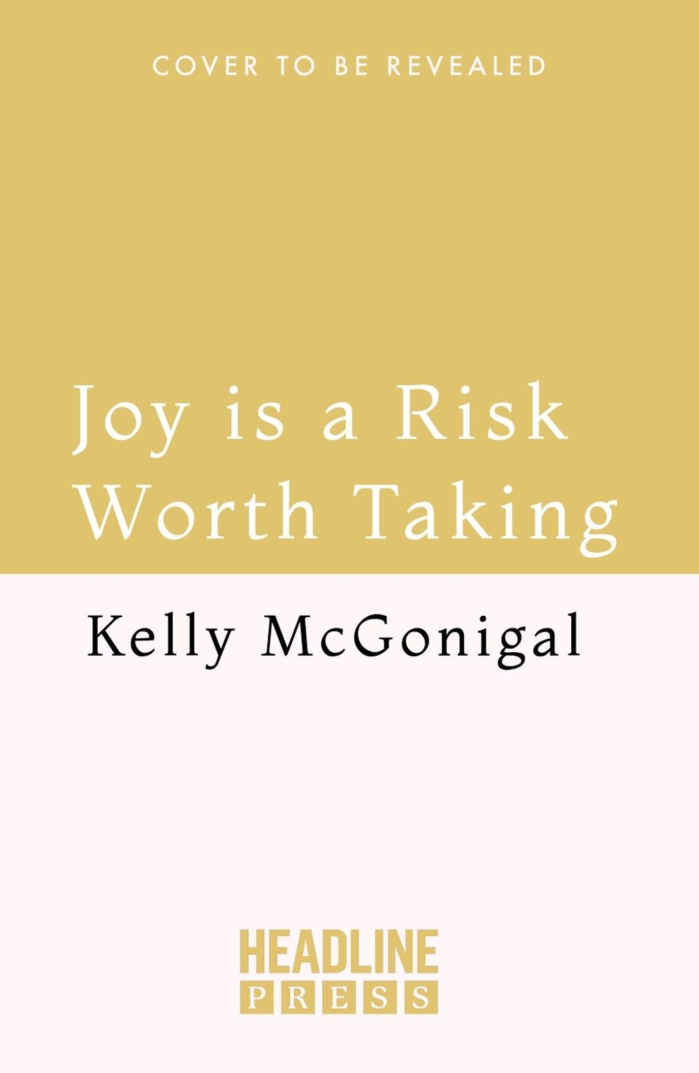 Joy is a Risk Worth Taking by Kelly McGonigal - ISBN: 9781035413720
