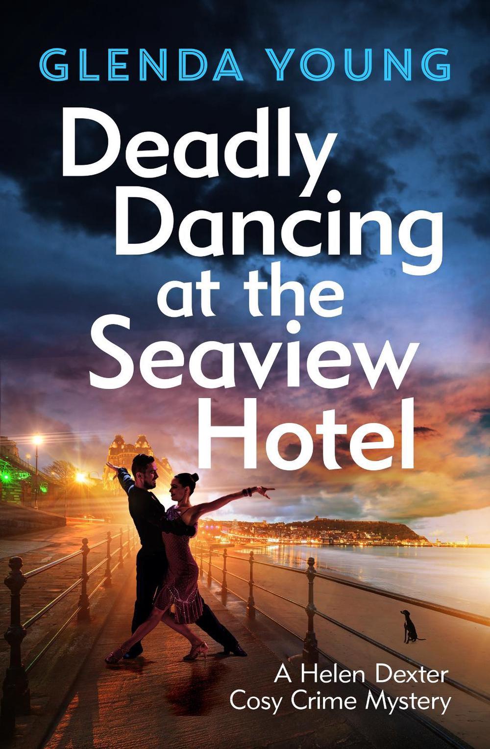 Deadly Dancing at the Seaview Hotel by Glenda Young - ISBN: 9781035415540