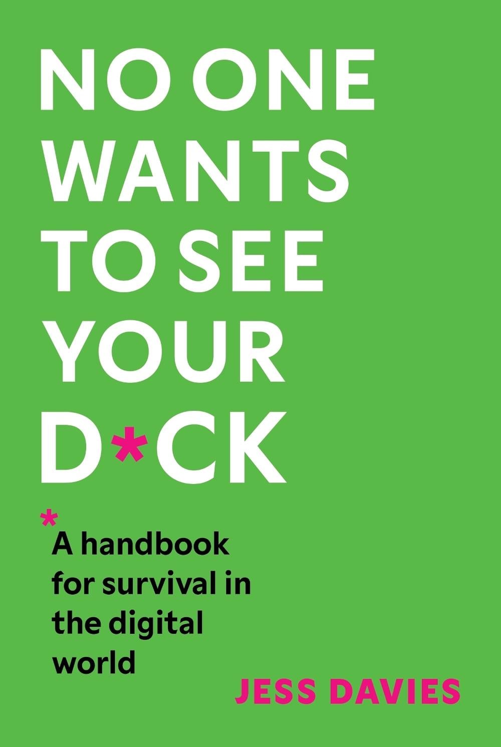 No One Wants to See Your D*ck by Jess Davies - ISBN: 9781035416608