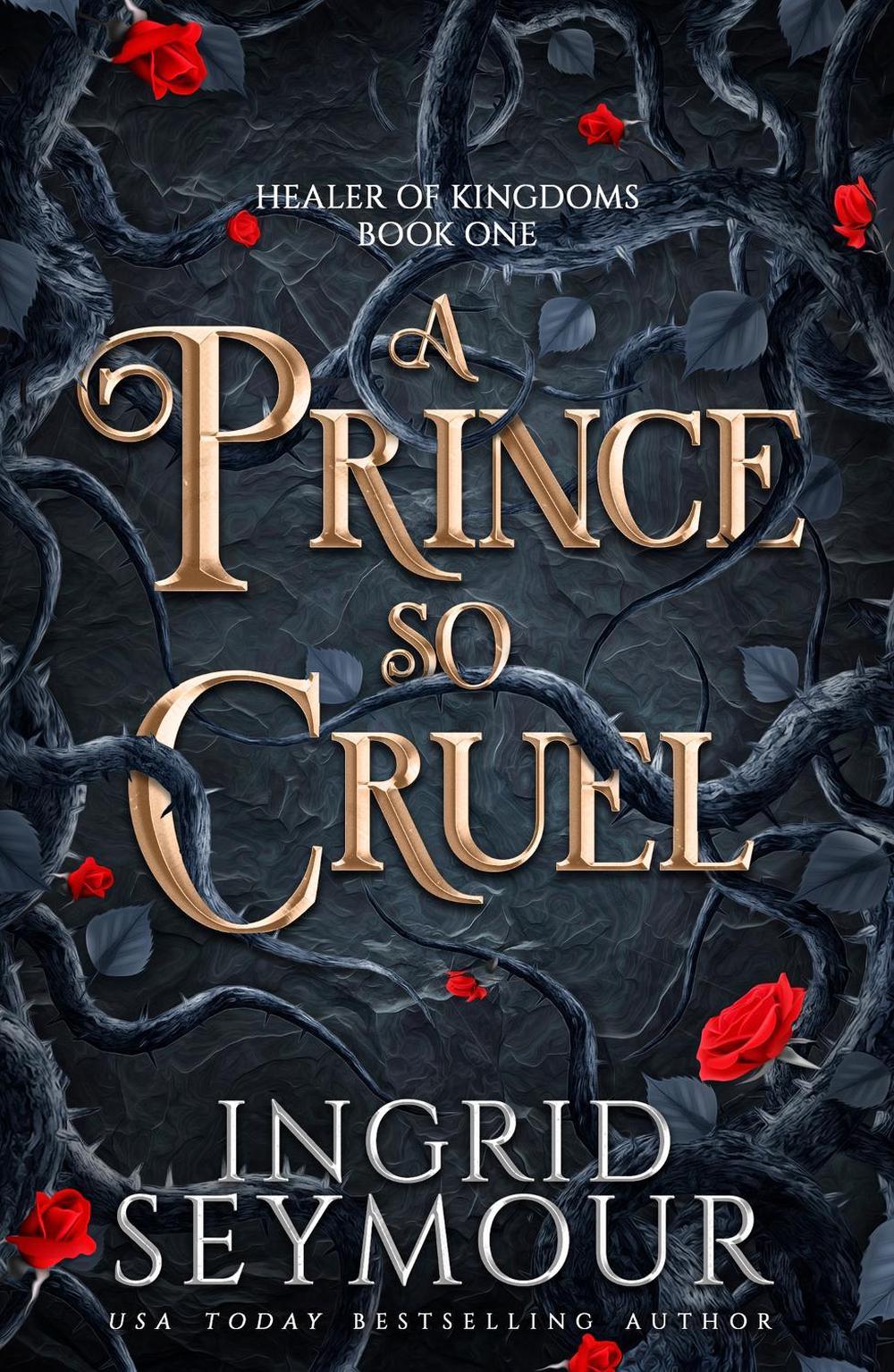 A Prince So Cruel by Ingrid Seymour - ISBN: 9781035416998