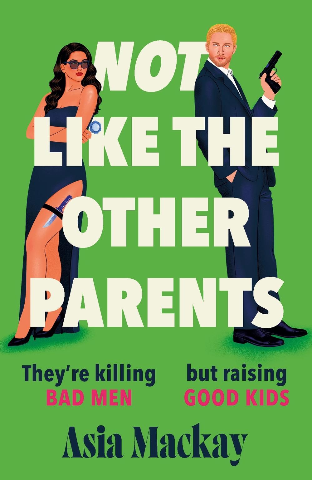 Not Like the Other Parents by Asia Mackay - ISBN: 9781035418497