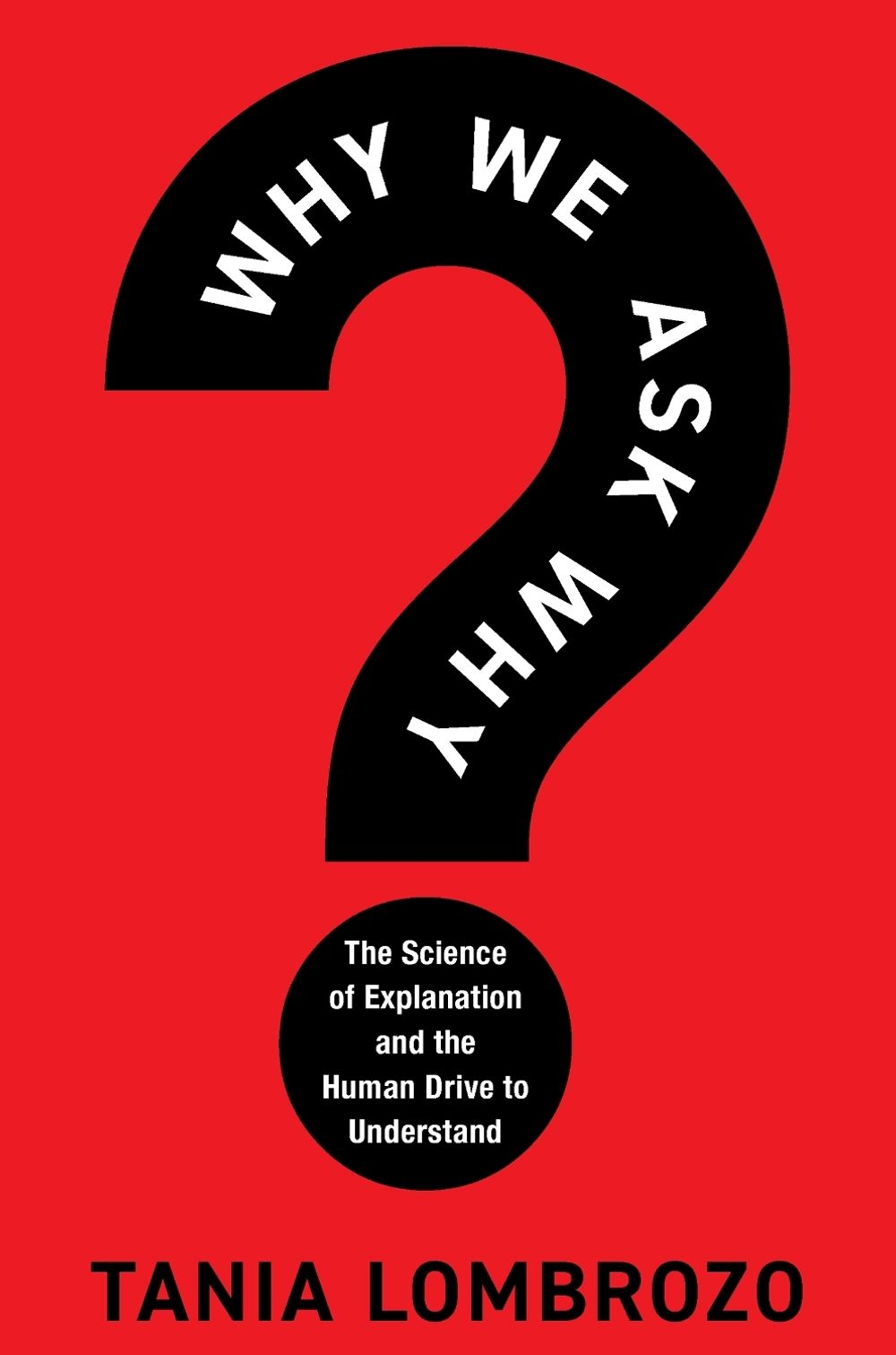 Why We Ask Why by Tania Lombrozo - ISBN: 9781035419166