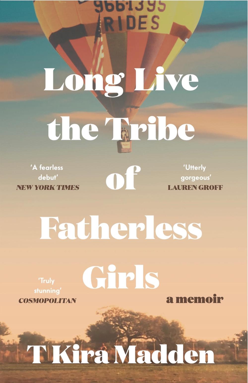 Long Live the Tribe of Fatherless Girls by T. Kira Madden - ISBN: 9781035419494