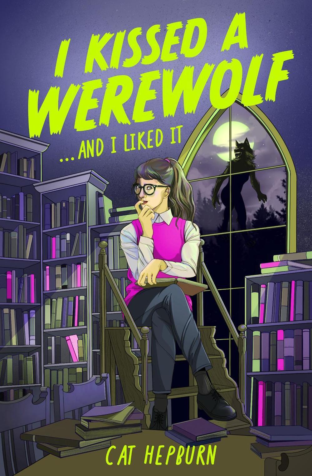 I Kissed a Werewolf and I Liked It by Cat Hepburn - ISBN: 9781035419883
