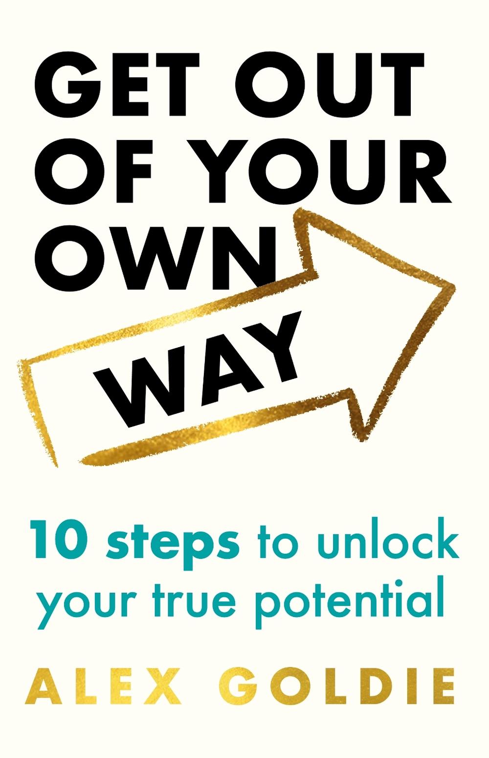 Get Out of Your Own Way by Alex Goldie - ISBN: 9781035420049