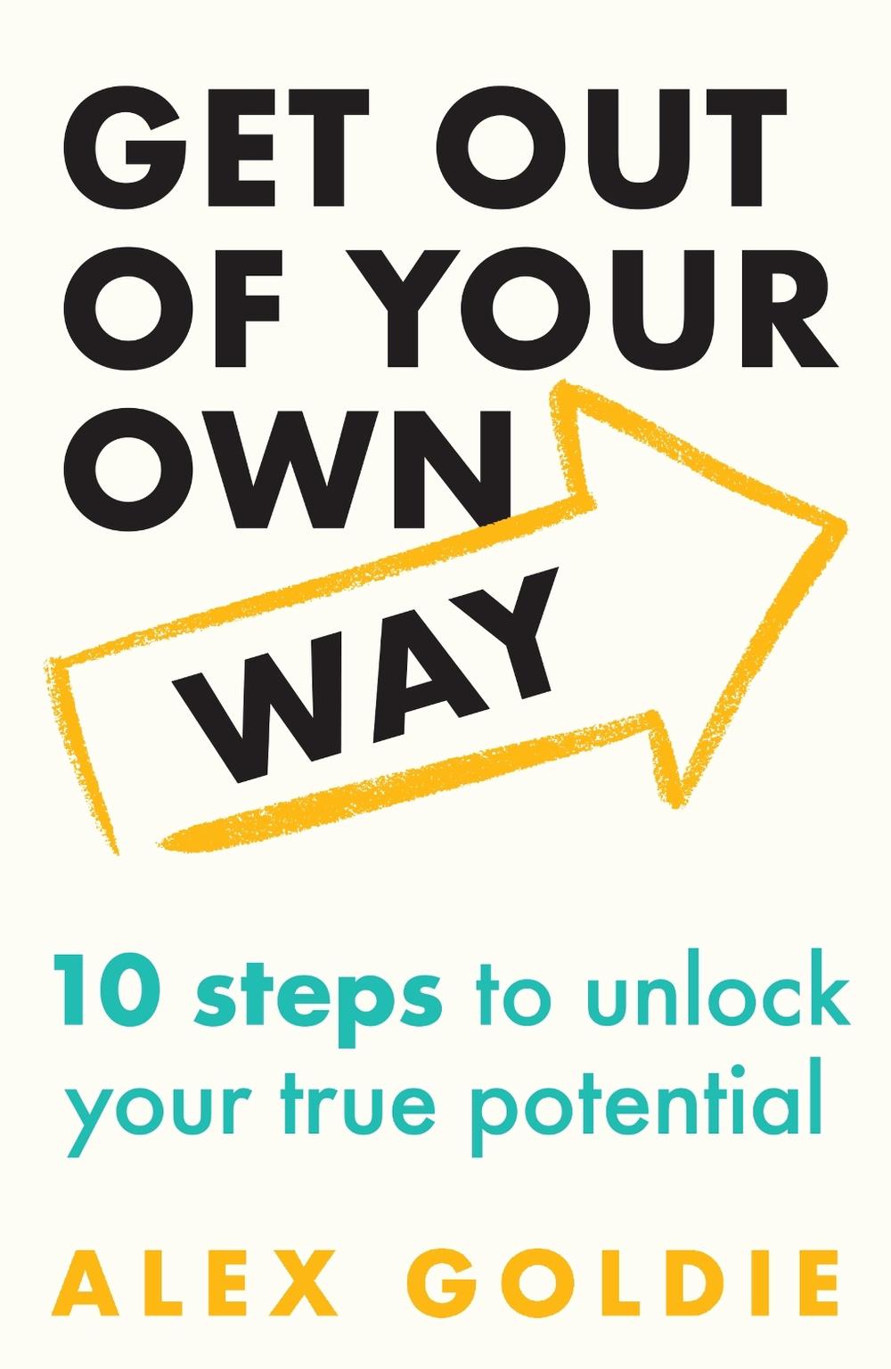 Get Out of Your Own Way by Alex Goldie - ISBN: 9781035420070