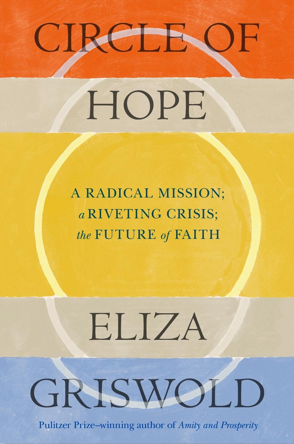 Circle of Hope: A radical mission; a riveting crisis; the future of faith by Eliza Griswold - ISBN: 9781035420278