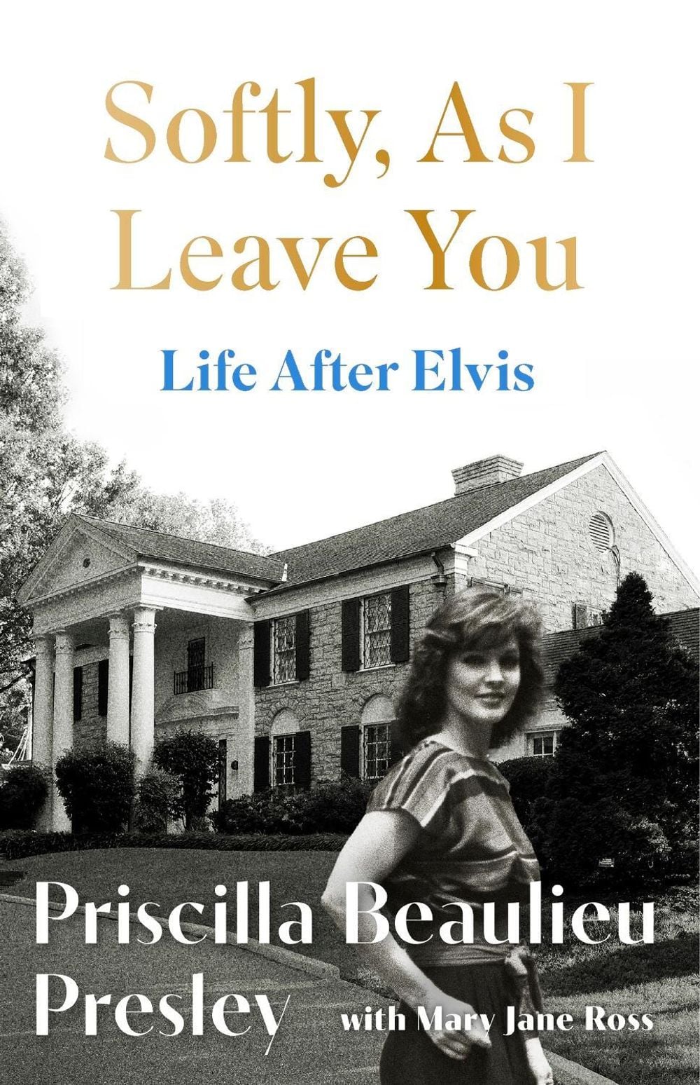 Softly, As I Leave You: Life After Elvis by Priscilla Presley - ISBN: 9781035421671