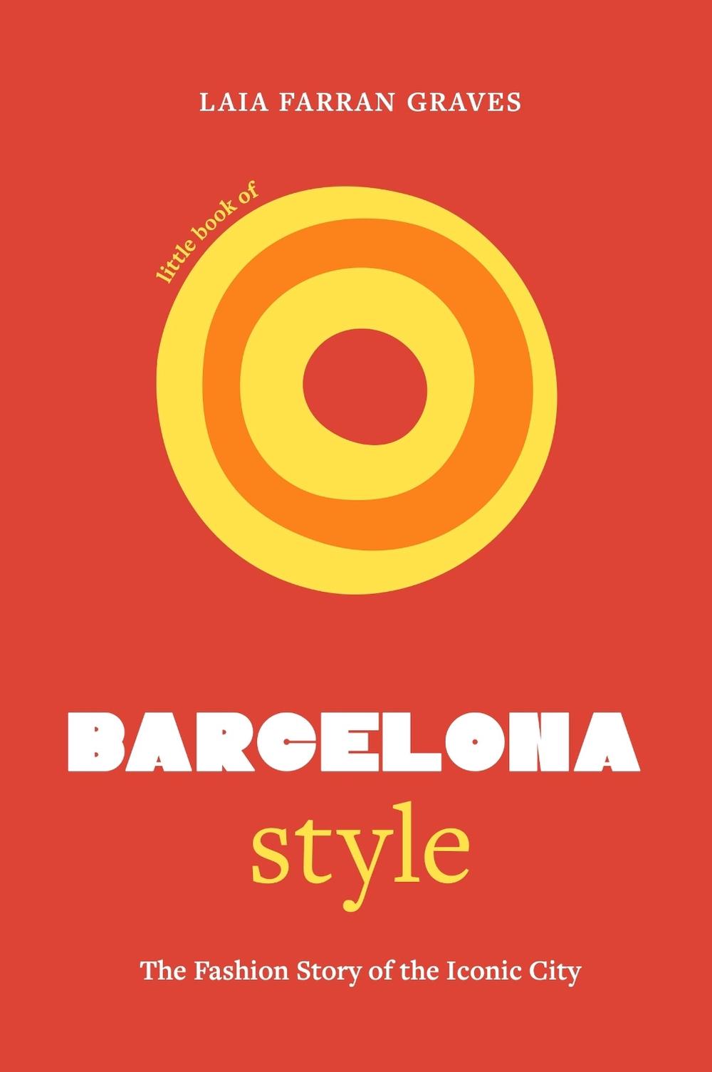 Little Book of Barcelona Style by Laia Farran Graves - ISBN: 9781035423774