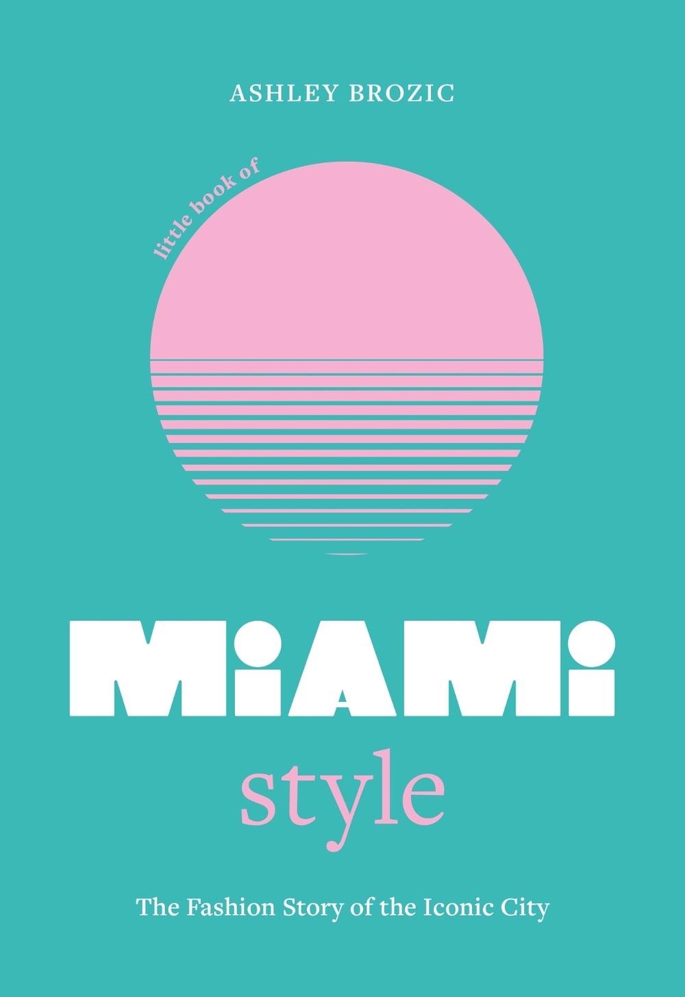 Little Book of Miami Style, 9781035423798