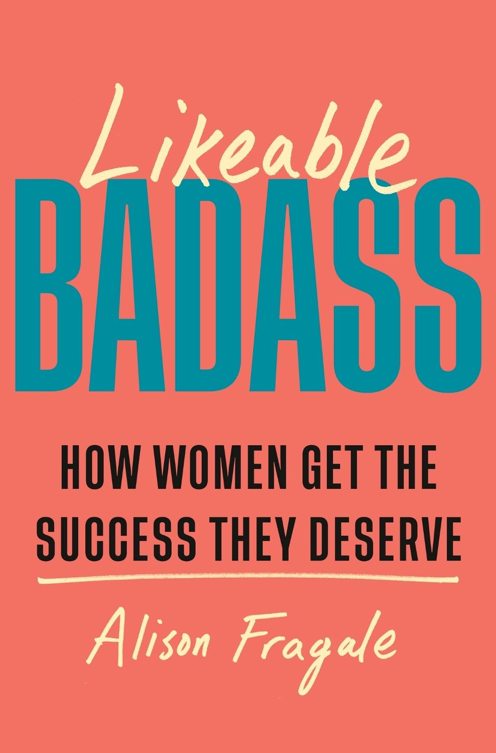 Likeable Badass by Alison Fragale - ISBN: 9781035424221