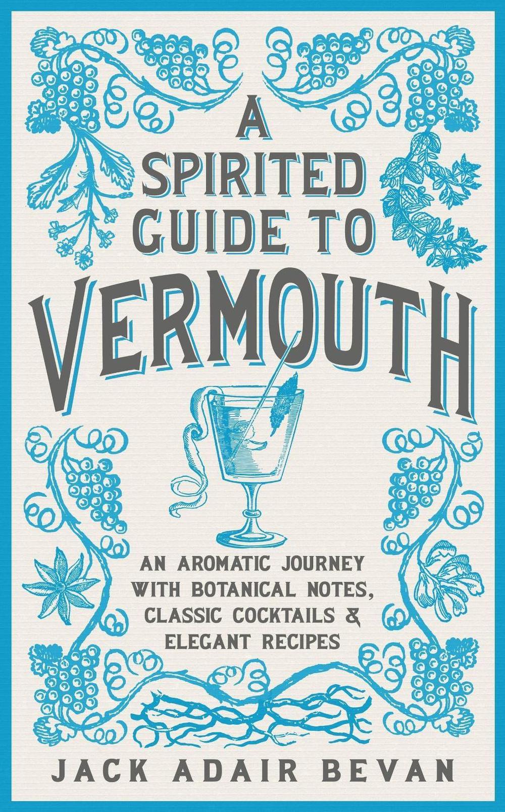 A Spirited Guide to Vermouth by Jack Adair Bevan - ISBN: 9781035424467