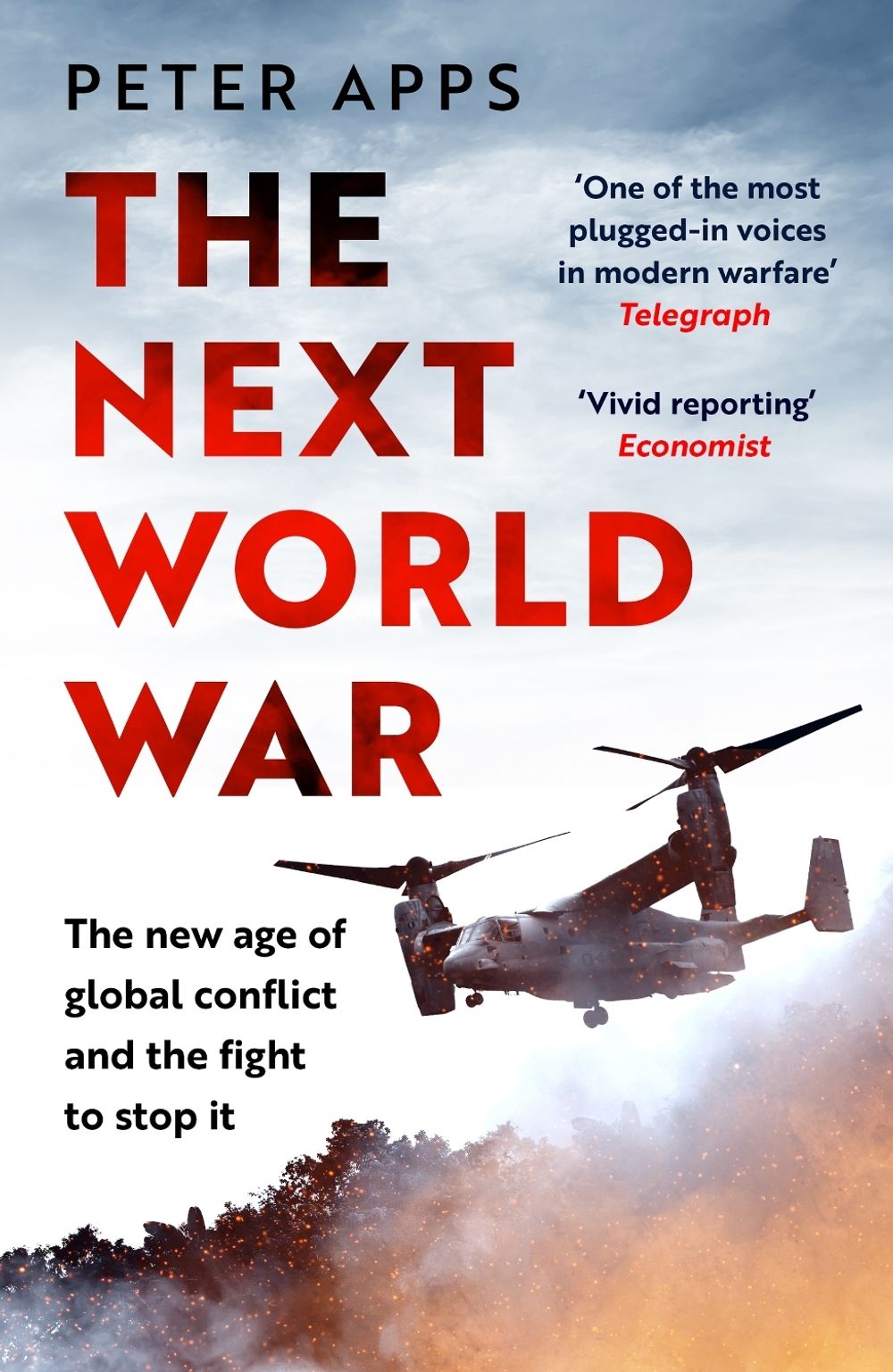 The Next World War: The new age of global conflict and the fight to stop it by Peter Apps - ISBN: 9781035424894