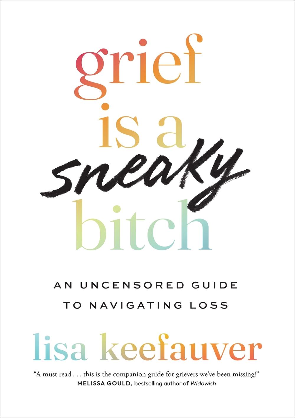 Grief is a Sneaky Bitch by Lisa Keefauver - ISBN: 9781035426430