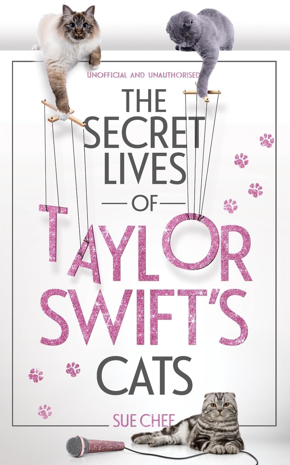The Secret Lives of Taylor Swift’s Cats by Sue Chef - ISBN: 9781035427314