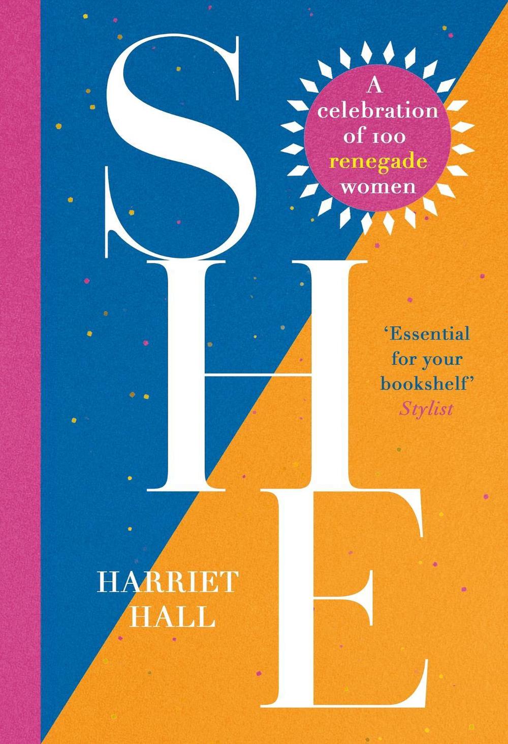 She: A Celebration of Renegade Women by Harriet Hall - ISBN: 9781035427628