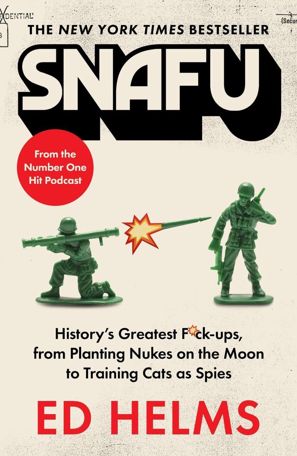 SNAFU: The Definitive Guide to History's Greatest Screwups by Ed Helms - ISBN: 9781035431007