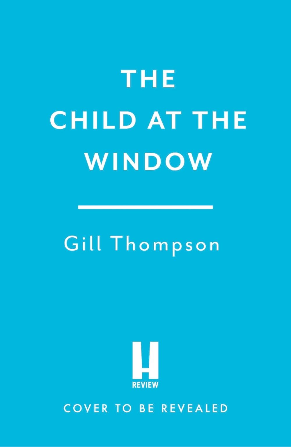 The Child at the Window by Gill Thompson - ISBN: 9781035431991