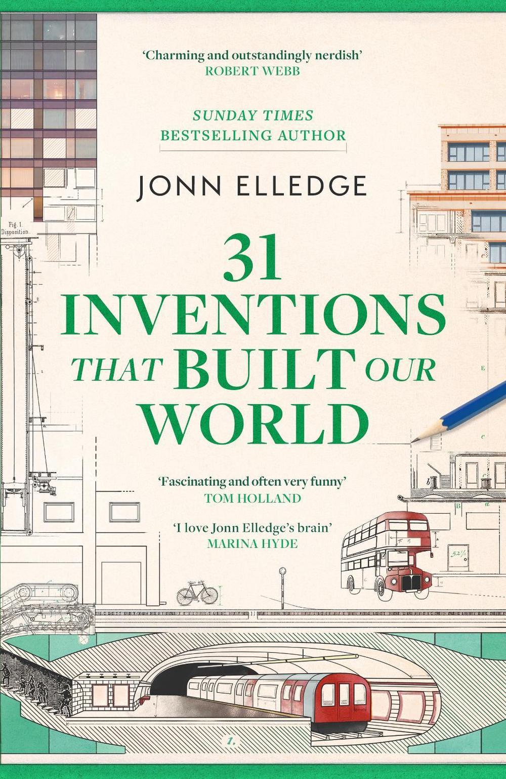 31 Inventions that Built Our World by Jonn Elledge - ISBN: 9781035432776