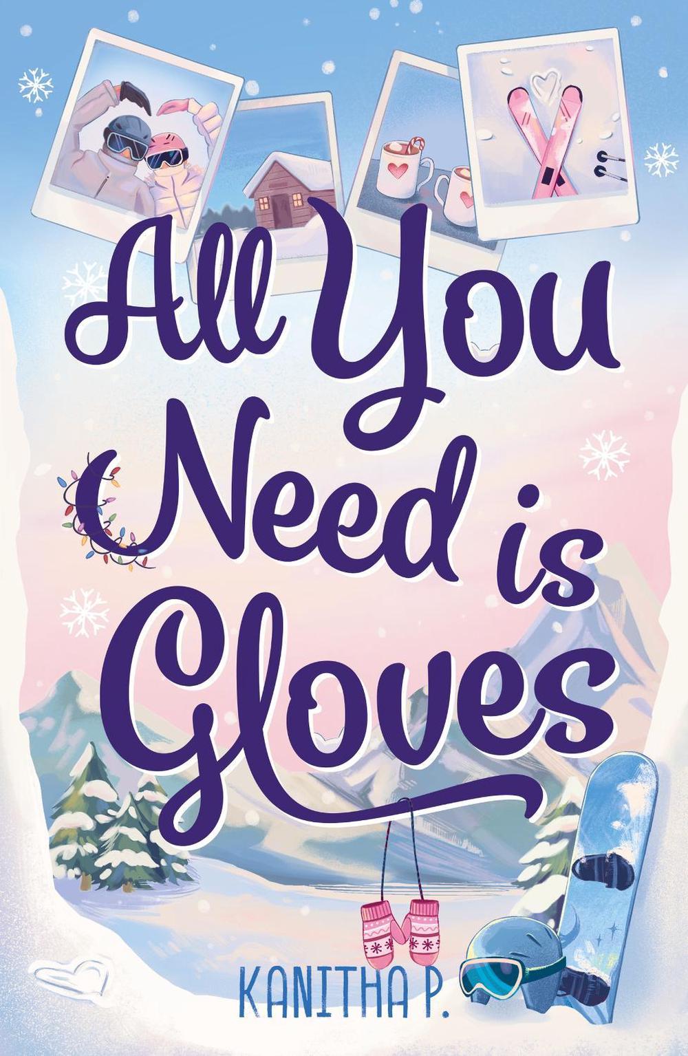 All You Need Is Gloves by Kanitha P. - ISBN: 9781035433117
